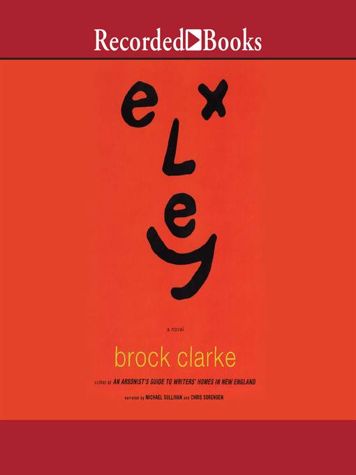 Title details for Exley by Brock Clarke - Wait list